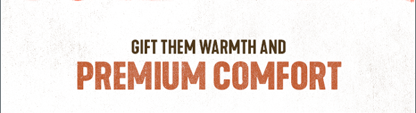 Gift them Warmth and Premium Comfort