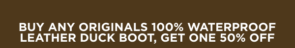 Buy any Originals 100% Waterproof Leather Duck Boot, Get One 50% Off
